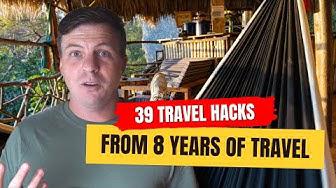 'Video thumbnail for 39 Travel Hacks From 8 Years of Travel'